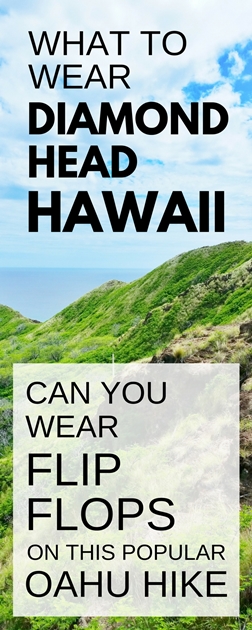 Can you hike Diamond Head in flip flops? What to wear in Hawaii + What to pack for Hawaii, Oahu hikes